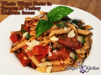 Whole Wheat Pasta in  Tomato & Turkey  Kielbasa Sauce