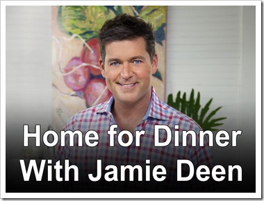 “Home For Dinner with Jamie Deen”