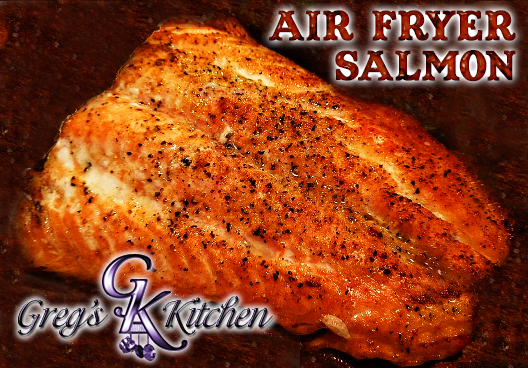 Air Fryer Salmon Greg S Kitchen