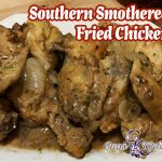 Southern Smothered Fried Chicken