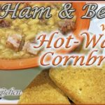 Ham & Beans with Hot Water Cornbread