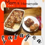 Moms Homemade Lasagna