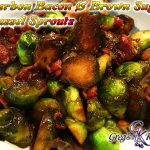 Bourbon, Bacon & Brown Sugar Brussel Sprouts