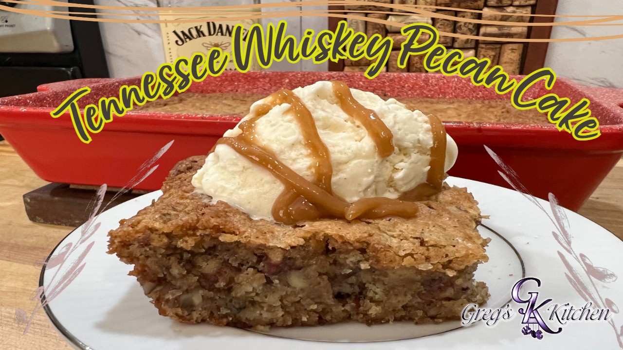 Tennessee Whiskey Pecan Cake Greg S